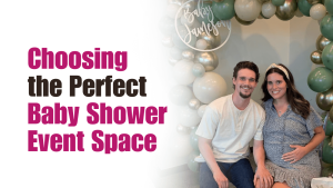 Choosing the Perfect Baby Shower Event Space